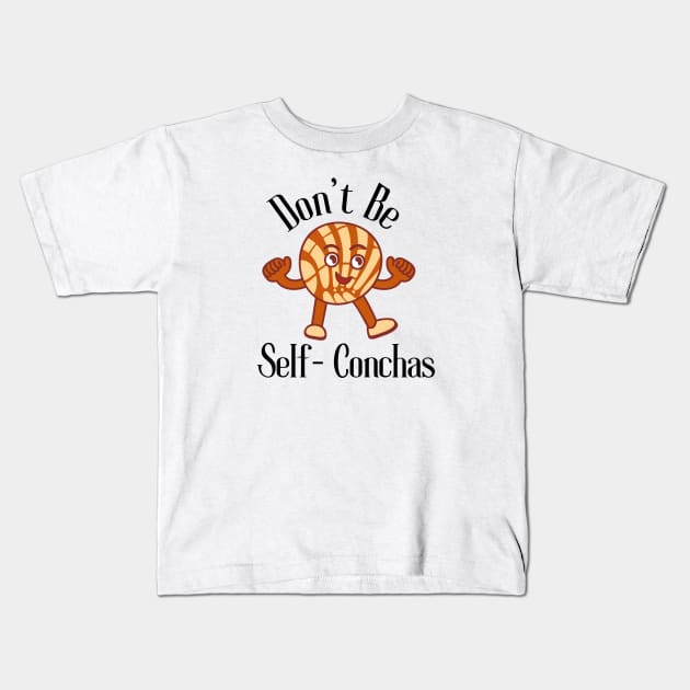 Don't Be Self Conchas Kids T-Shirt by HobbyAndArt